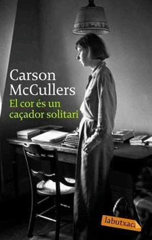 COR ES UN CAÇADOR SOLITARI, EL (LABUTXACA) | 9788496863224 | MCCULLERS, CARSON | Llibreria Aqualata | Comprar libros en catalán y castellano online | Comprar libros Igualada
