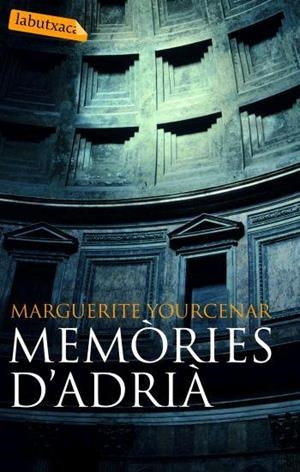 MEMORIES D'ADRIA (LABUTXACA) | 9788496863132 | YOURCENAR, MARGUERITE | Llibreria Aqualata | Comprar llibres en català i castellà online | Comprar llibres Igualada