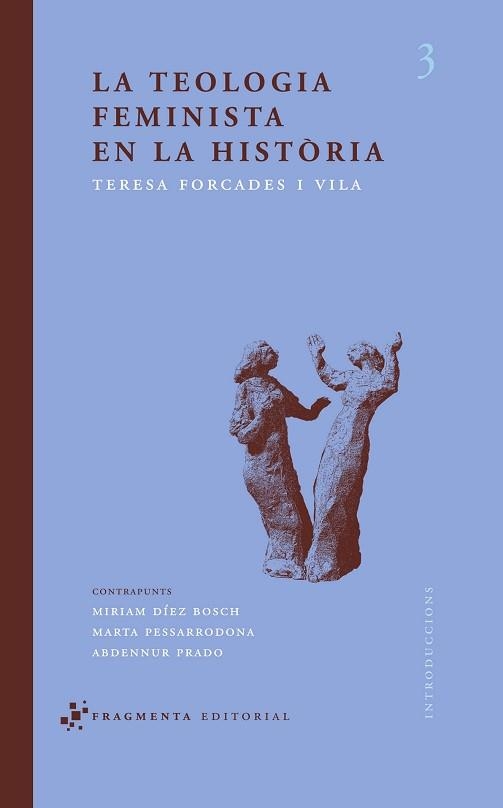 TEOLOGIA FEMINISTA EN LA HISTORIA, LA | 9788493569549 | FORCADES I VILA, TERESA | Llibreria Aqualata | Comprar libros en catalán y castellano online | Comprar libros Igualada