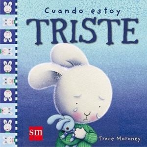 CUANDO ESTOY TRISTE (CUANDO...) | 9788467516760 | MORONEY, TRACE | Llibreria Aqualata | Comprar llibres en català i castellà online | Comprar llibres Igualada