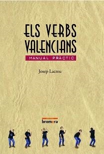 VERBS VALENCIANS, ELS | 9788476604922 | LACREU, JOSEP | Llibreria Aqualata | Comprar llibres en català i castellà online | Comprar llibres Igualada