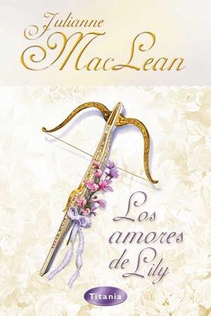 AMORES DE LILY, LOS | 9788496711167 | MACLEAN, JULIANNE | Llibreria Aqualata | Comprar libros en catalán y castellano online | Comprar libros Igualada