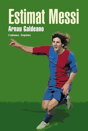 ESTIMAT MESSI (L'ODISSEA 146) | 9788497872478 | GALDEANO, ARNAU | Llibreria Aqualata | Comprar llibres en català i castellà online | Comprar llibres Igualada