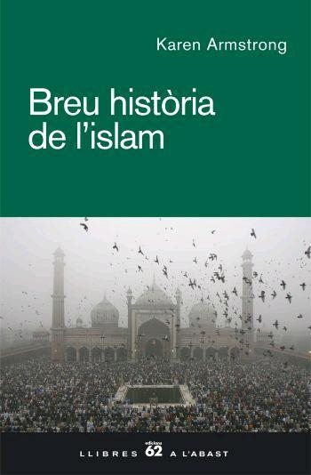 BREU HISTORIA DE L'ISLAM (LLIBRES A L'ABAST 402) | 9788429759945 | ARMSTRONG, KAREN | Llibreria Aqualata | Comprar llibres en català i castellà online | Comprar llibres Igualada