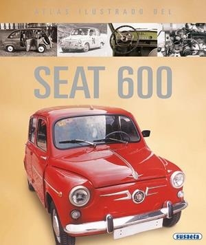 SEAT 600 (ATLAS ILUSTRADO) | 9788430560721 | FELIU, JOSE | Llibreria Aqualata | Comprar llibres en català i castellà online | Comprar llibres Igualada