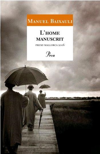 HOME MANUSCRIT, L' | 9788484379751 | BAIXAULI, MANUEL | Llibreria Aqualata | Comprar llibres en català i castellà online | Comprar llibres Igualada