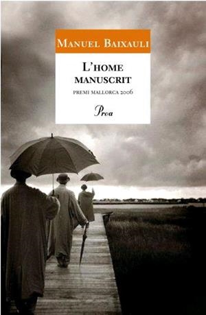 HOME MANUSCRIT, L' | 9788484379751 | BAIXAULI, MANUEL | Llibreria Aqualata | Comprar llibres en català i castellà online | Comprar llibres Igualada