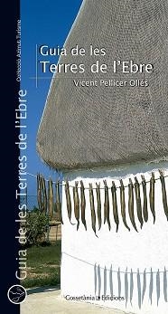 GUIA DE LES TERRES DE L'EBRE (AZIMUT 6) | 9788497912747 | PELLICER OLLES, VICENT | Llibreria Aqualata | Comprar llibres en català i castellà online | Comprar llibres Igualada