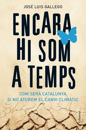 ENCARA HI SOM A TEMPS | 9788466408356 | GALLEGO, JOSE LUIS | Llibreria Aqualata | Comprar libros en catalán y castellano online | Comprar libros Igualada