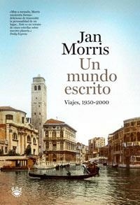 UN MUNDO ESCRITO. VIAJES, 1950-2000 | 9788479013356 | MORRIS, JAN | Llibreria Aqualata | Comprar libros en catalán y castellano online | Comprar libros Igualada