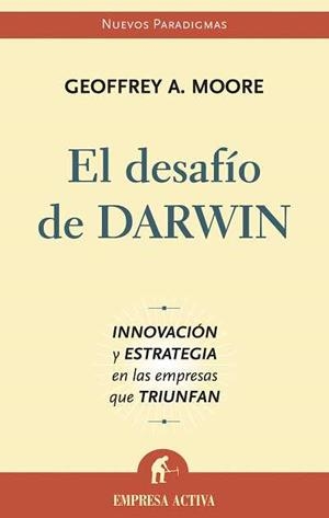 DESAFIO DE DARWIN.INNOVACION Y ESTRATEGIA EN LAS EMPRESAS | 9788496627253 | MOORE, GEOFFREY A. | Llibreria Aqualata | Comprar llibres en català i castellà online | Comprar llibres Igualada