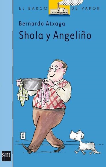 SHOLA Y ANGELIÑO (BARCO VAPOR AZUL 136) | 9788467508758 | ATXAGA, BERNARDO | Llibreria Aqualata | Comprar libros en catalán y castellano online | Comprar libros Igualada
