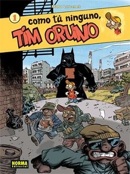 TIM ORUNO 1. COMO TU NINGUNO | 9788484313250 | LARCENET, MANU | Llibreria Aqualata | Comprar libros en catalán y castellano online | Comprar libros Igualada
