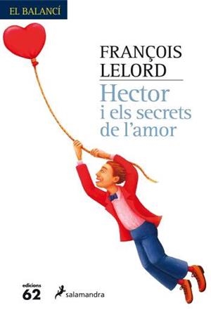 HECTOR I ELS SECRETS DE L'AMOR (BALANCI 564) | 9788429759969 | LELORD, FRANÇOIS | Llibreria Aqualata | Comprar llibres en català i castellà online | Comprar llibres Igualada