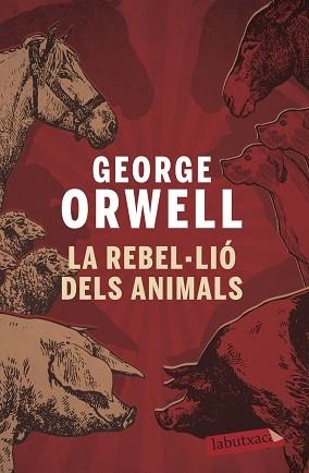 REBEL·LIO DELS ANIMALS, LA (LABUTXACA) | 9788496863231 | ORWELL, GEORGE | Llibreria Aqualata | Comprar libros en catalán y castellano online | Comprar libros Igualada