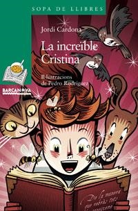 INCREIBLE CRISTINA, LA (SOPA DE LLIBRES 142 - 10 ANYS VERD) | 9788448920890 | CARDONA, JORDI | Llibreria Aqualata | Comprar llibres en català i castellà online | Comprar llibres Igualada