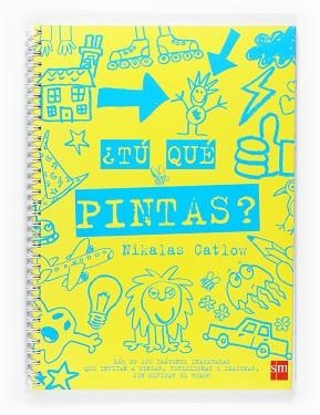 TU QUE PINTAS? (GROC) | 9788467517903 | CATLOW, NIKALAS | Llibreria Aqualata | Comprar llibres en català i castellà online | Comprar llibres Igualada