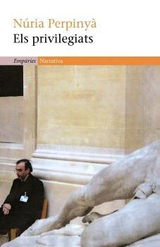PRIVILEGIATS, ELS (NARRATIVA 308) | 9788497872515 | PERPINYA, NURIA | Llibreria Aqualata | Comprar llibres en català i castellà online | Comprar llibres Igualada