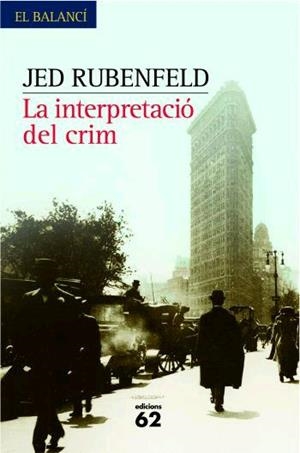INTERPRETACIO DEL CRIM, LA (BALANCI 568) | 9788429760057 | RUBENFELD, JED | Llibreria Aqualata | Comprar llibres en català i castellà online | Comprar llibres Igualada