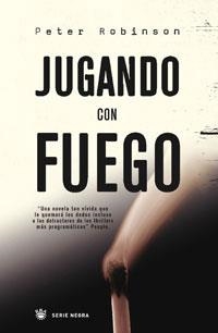 JUGANDO CON FUEGO | 9788479016173 | ROBINSON, PETER | Llibreria Aqualata | Comprar libros en catalán y castellano online | Comprar libros Igualada