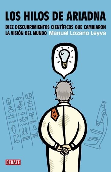 HILOS DE ARIADNA, LOS. DIEZ DESCUBRIMIENTOS CIENTIFICOS QUE | 9788483067147 | LOZANO LEYVA, MANUEL | Llibreria Aqualata | Comprar libros en catalán y castellano online | Comprar libros Igualada