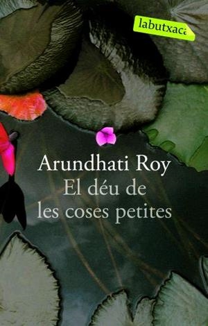 DEU DE LES COSES PETITES, EL (LABUTXACA) | 9788496863262 | ROY, ARUNDATHI | Llibreria Aqualata | Comprar llibres en català i castellà online | Comprar llibres Igualada
