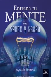 ENTRENA TU MENTE CON SABER Y GANAR | 9788467026139 | FONSECA, AGUSTIN | Llibreria Aqualata | Comprar libros en catalán y castellano online | Comprar libros Igualada