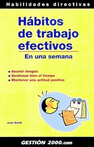 HABITOS DE TRABAJO EFECTIVOS EN UNA SEMANA. ASUMIR RIESGOS, | 9788496426009 | SMITH, JANE | Llibreria Aqualata | Comprar llibres en català i castellà online | Comprar llibres Igualada