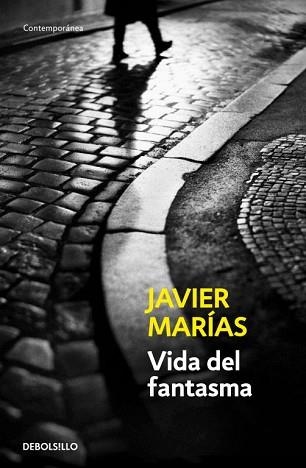 VIDA DEL FANTASMA (CONTEMPORANEA 606/18) | 9788483464243 | MARIAS, JAVIER | Llibreria Aqualata | Comprar libros en catalán y castellano online | Comprar libros Igualada