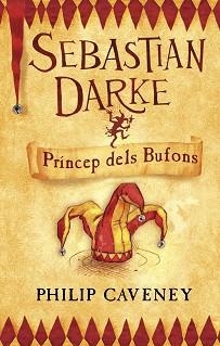 SEBASTIAN DARKE PRINCEP DELS BUFONS | 9788498242249 | CAVENEY, PHILIP | Llibreria Aqualata | Comprar llibres en català i castellà online | Comprar llibres Igualada