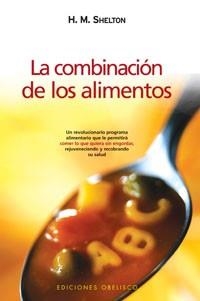 COMBINACION DE LOS ALIMENTOS, LA | 9788497773973 | SHELTON, H.M. | Llibreria Aqualata | Comprar libros en catalán y castellano online | Comprar libros Igualada