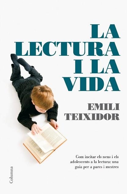 LECTURA I LA VIDA, LA | 9788466408059 | TEIXIDOR, EMILI | Llibreria Aqualata | Comprar libros en catalán y castellano online | Comprar libros Igualada
