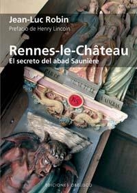 RENNES-LE-CHÂTEAU: EL SECRETO DEL ABAD SAUNIERE | 9788497773751 | ROBIN, JEAN-LUC | Llibreria Aqualata | Comprar llibres en català i castellà online | Comprar llibres Igualada