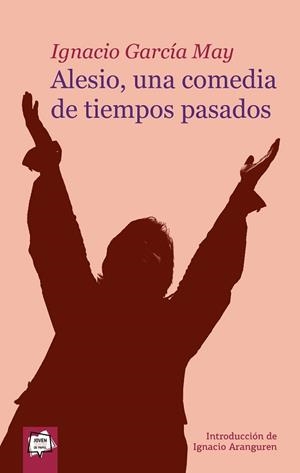 ALESIO UNA COMEDIA DE TIEMPOS PASADOS (TEATRO DE PAPEL 1) | 9788498450293 | GARCÍA MAY, IGNACIO | Llibreria Aqualata | Comprar llibres en català i castellà online | Comprar llibres Igualada