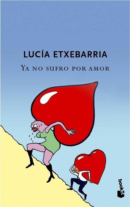 YA NO SUFRO POR AMOR (BOOKET TAPA DURA) | 9788427033986 | ETXEBARRIA, LUCIA | Llibreria Aqualata | Comprar libros en catalán y castellano online | Comprar libros Igualada