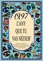 1997 ANY QUE TU VAS NEIXER | 9788489589902 | COLLADO BASCOMPTE, ROSA | Llibreria Aqualata | Comprar llibres en català i castellà online | Comprar llibres Igualada