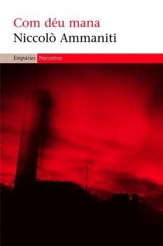 COM DEU MANA (NARRATIVA EMPURIES 310) | 9788497872546 | AMMANITI, NICCOLO | Llibreria Aqualata | Comprar llibres en català i castellà online | Comprar llibres Igualada