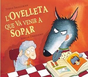 OVELLETA QUE VA VENIR A SOPAR, L' | 9788448824556 | SMALLMAN, STEVE  DREIDEMY, JOELLE | Llibreria Aqualata | Comprar llibres en català i castellà online | Comprar llibres Igualada