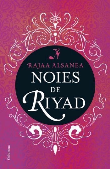 NOIES DE RIYAD, LES (COLUMNA 730) | 9788466408301 | ALSANEA, RAJAA | Llibreria Aqualata | Comprar llibres en català i castellà online | Comprar llibres Igualada