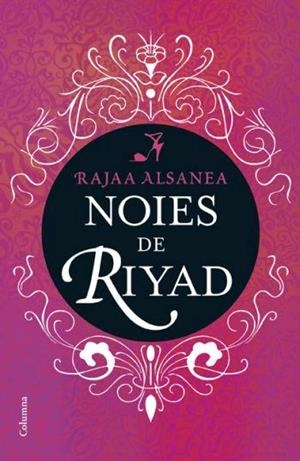 NOIES DE RIYAD, LES (COLUMNA 730) | 9788466408301 | ALSANEA, RAJAA | Llibreria Aqualata | Comprar libros en catalán y castellano online | Comprar libros Igualada