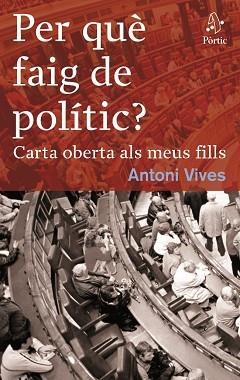 PER QUÈ FAIG DE POLÍTIC? | 9788498090291 | VIVES, ANTONI | Llibreria Aqualata | Comprar llibres en català i castellà online | Comprar llibres Igualada
