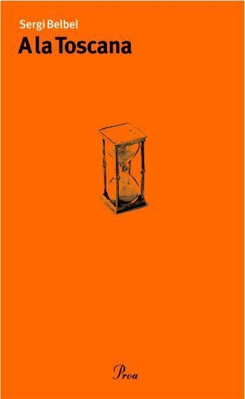 A LA TOSCANA (PROA TEATRE 65() | 9788484370499 | BELBEL, SERGI | Llibreria Aqualata | Comprar libros en catalán y castellano online | Comprar libros Igualada