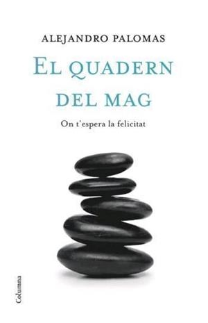 QUADERN DEL MAG, EL | 9788466408486 | PALOMAS, ALEJANDRO | Llibreria Aqualata | Comprar libros en catalán y castellano online | Comprar libros Igualada