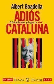 ADIOS CATALUÑA | 9788467026351 | BOADELLA, ALBERT | Llibreria Aqualata | Comprar libros en catalán y castellano online | Comprar libros Igualada