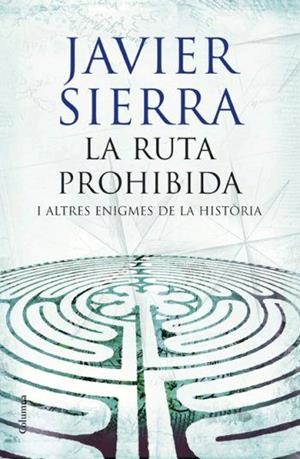 RUTA PROHIBIDA, LA | 9788466408509 | SIERRA, JAVIER | Llibreria Aqualata | Comprar llibres en català i castellà online | Comprar llibres Igualada