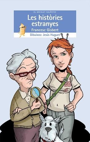 HISTORIES ESTRANYES, LES (MICALET GALACTIC 130) | 9788498241709 | GISBERT, FRANCESC | Llibreria Aqualata | Comprar libros en catalán y castellano online | Comprar libros Igualada