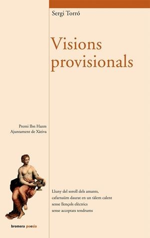 VISIONS PROVISIONALS (BROMERA POESIA 75) | 9788498242355 | TORRÓ, SERGI | Llibreria Aqualata | Comprar llibres en català i castellà online | Comprar llibres Igualada