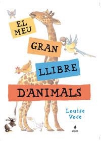 MEU GRAN LLIBRE D´ANIMALS, EL | 9788479012786 | VOCE, LOUISE | Llibreria Aqualata | Comprar llibres en català i castellà online | Comprar llibres Igualada