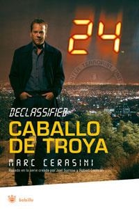 CABALLO DE TROYA. 24 HORAS DECLASSIFIED (BOSILLO) | 9788489662476 | CERASINI, MARC | Llibreria Aqualata | Comprar libros en catalán y castellano online | Comprar libros Igualada