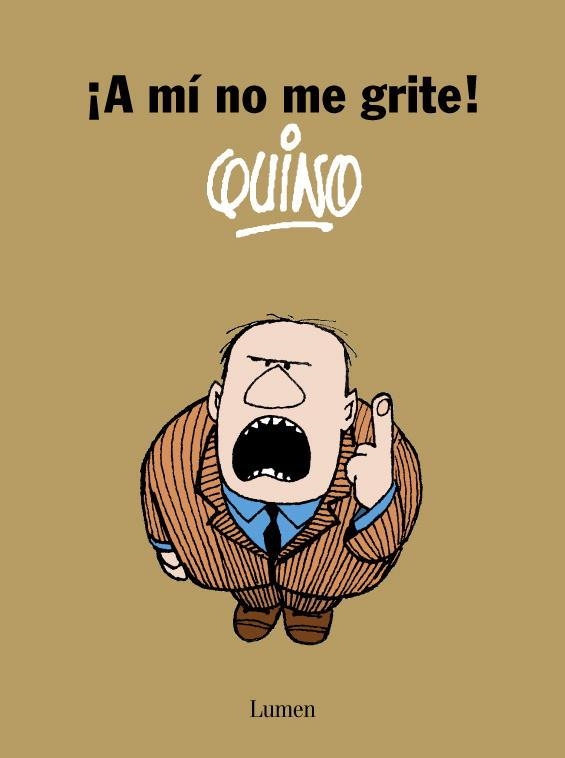 A MI NO ME GRITE! (QUINO) | 9788426416247 | QUINO | Llibreria Aqualata | Comprar libros en catalán y castellano online | Comprar libros Igualada